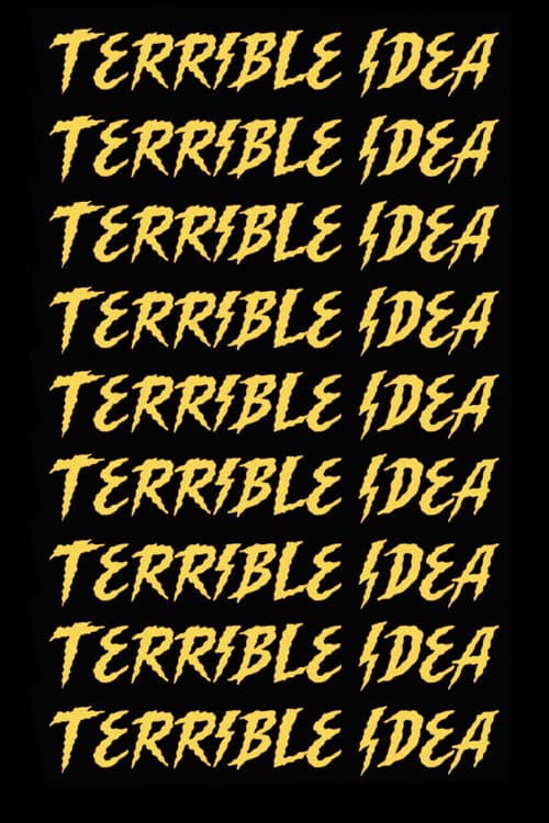 Poster for Terrible Idea