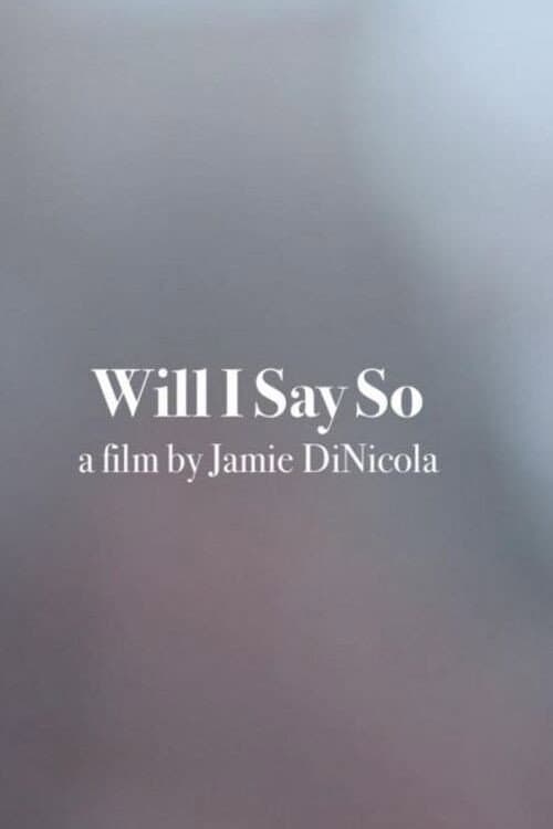 Poster for Will I Say So?