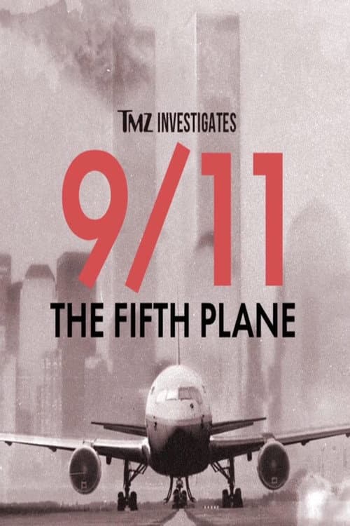 Постер до фільму «TMZ Investigates: 9/11 - The Fifth Plane»