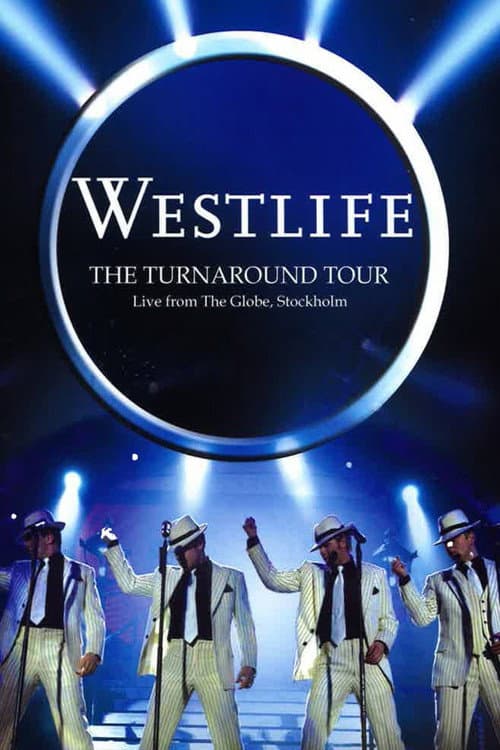 Постер до фільму «Westlife: The Turnaround Tour - Live From The Globe, Stockholm»
