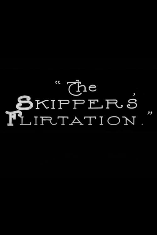 Постер до фільму «The Skipper's Flirtation»