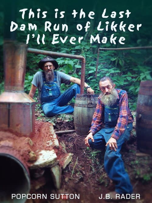 Poster for This Is the Last Dam Run of Likker I'll Ever Make