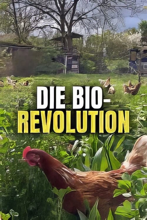 Poster for Die Bio-Revolution - Die Karriere der ökologischen Landwirtschaft