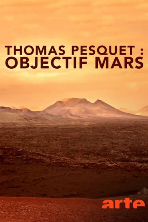 Poster for Thomas Pesquet : Objectif Mars