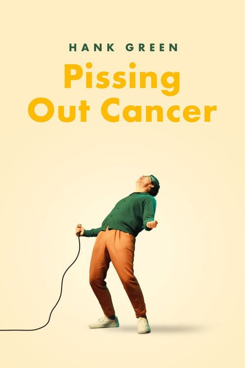 Постер до фільму «Hank Green: Pissing Out Cancer»