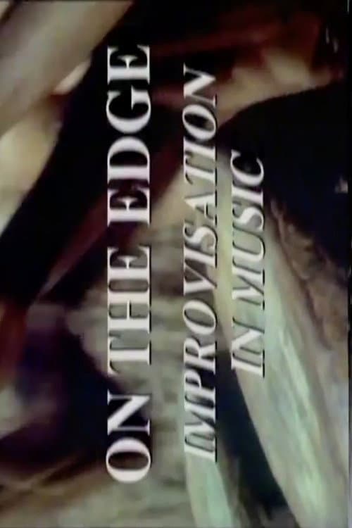 Poster for On The Edge: Improvisation in Music