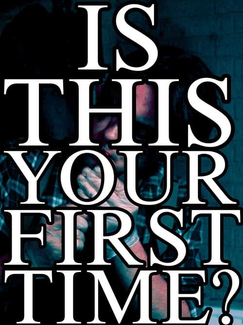 Poster for Is This Your First Time?