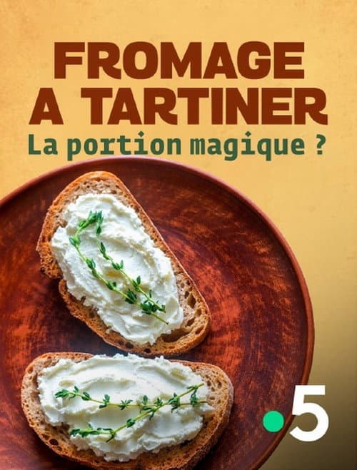 Poster for Fromage à tartiner : la portion magique ?
