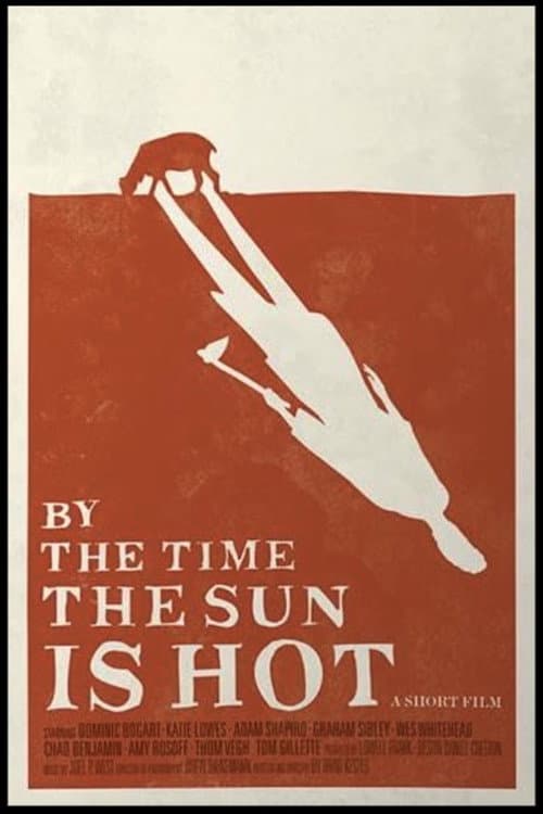 Poster for By the Time the Sun Is Hot