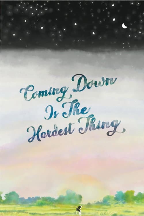 Poster for Coming Down Is The Hardest Thing