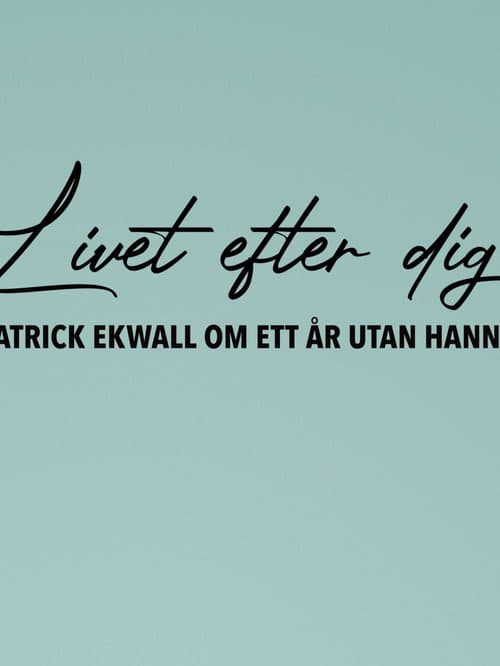 Poster for Patrick Ekwall: Om ett år utan Hannah