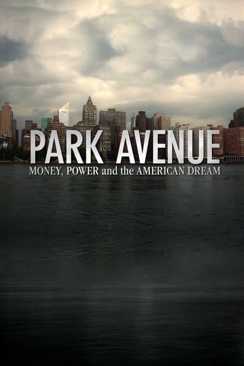 Poster for Park Avenue: Money, Power & The American Dream