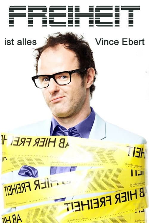 Poster for Vince Ebert: Freiheit ist alles!