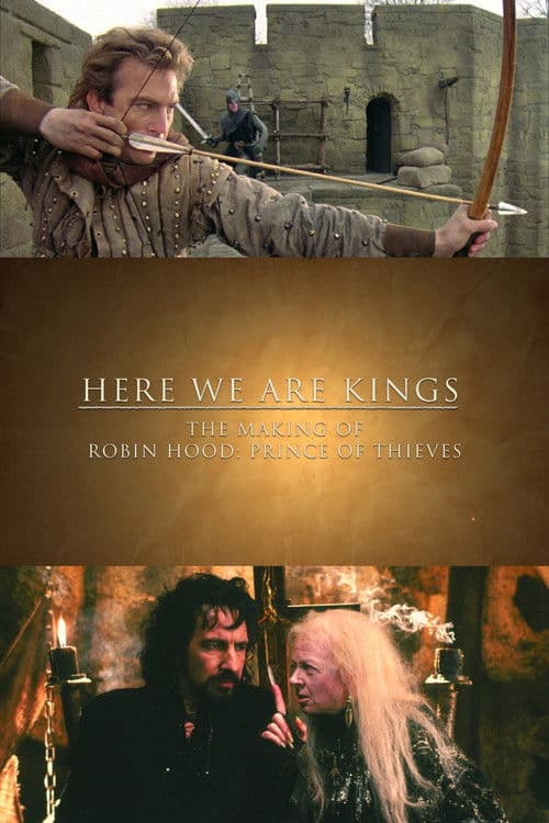Poster for Here We Are Kings: The Making of 'Robin Hood: Prince of Thieves'