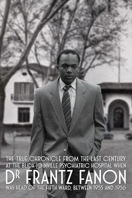 Poster for True Chronicles of the Blida Joinville Psychiatric Hospital in the Last Century, when Dr Frantz Fanon Was Head of the Fifth Ward between 1953 and 1956