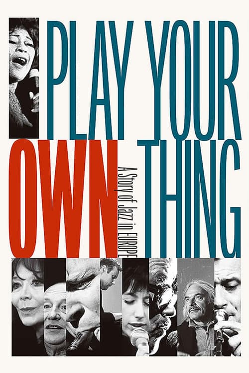 Poster for Play Your Own Thing: A Story of Jazz in Europe