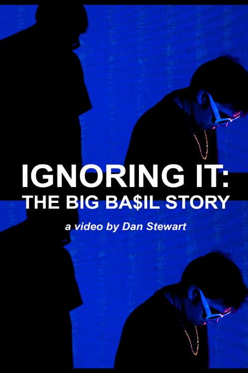 Poster for Ignoring It: The Big Ba$il Story
