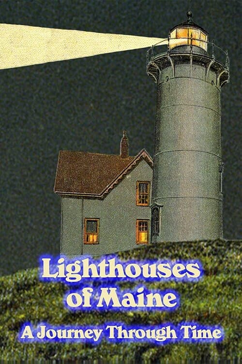 Poster for Lighthouses of Maine: A Journey Through Time