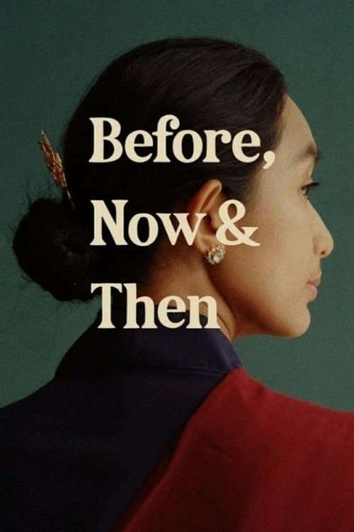 Poster for Before, Now & Then