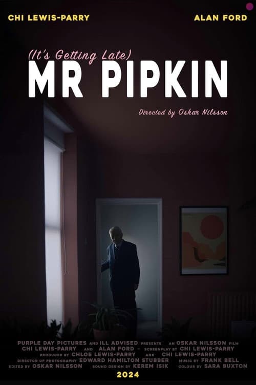 Poster for (It's Getting Late) Mr Pipkin