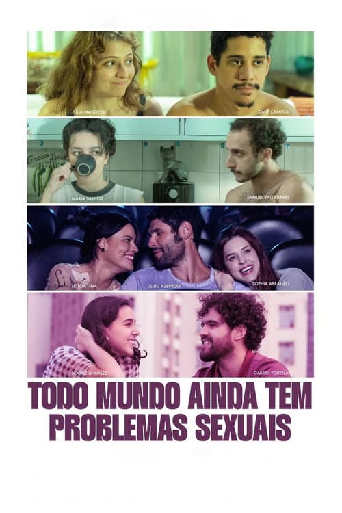 Poster for Todo Mundo Ainda Tem Problemas Sexuais