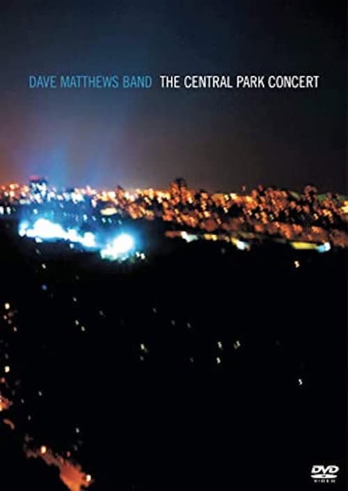 Poster for Dave Matthews Band: The Central Park Concert