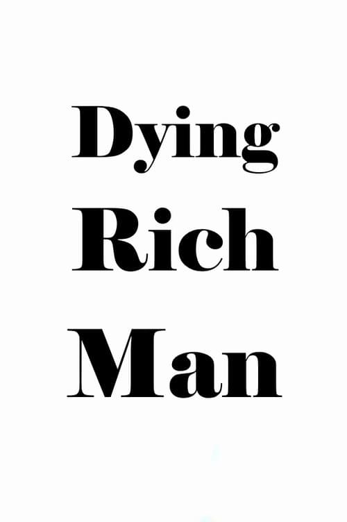 Poster for Dying Rich Man