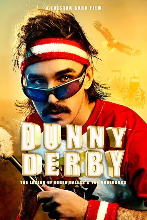 Постер до фільму «Dunny Derby: The Legend of Derek Dallas & The Underbogs»