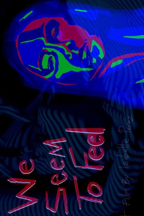 Poster for We Seem to Feel