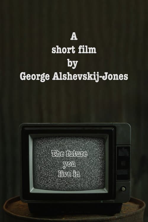 Poster for "The future you live in" by George Alshevskij-Jones