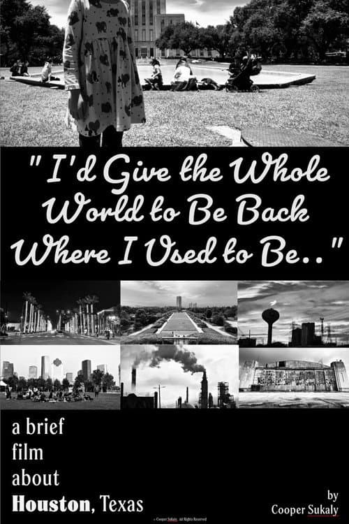 Poster for I’d Give the Whole World to Be Back Where I Used to Be...