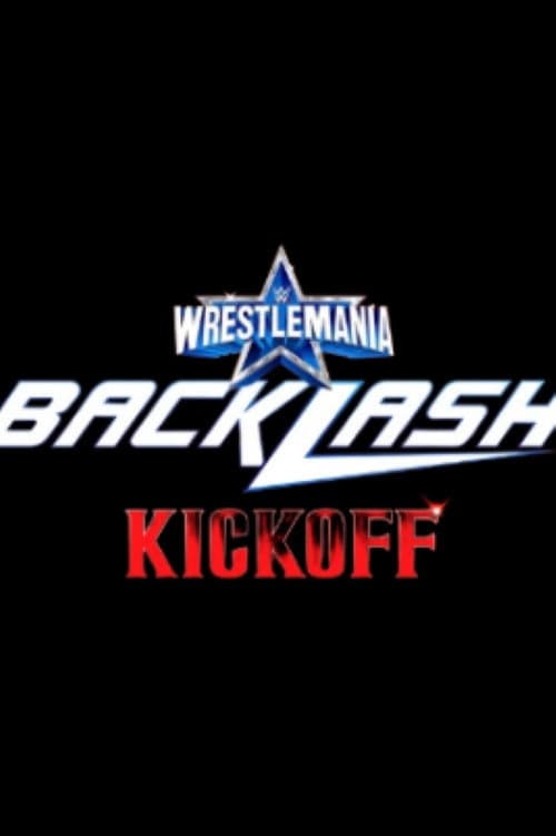 Poster for WWE Wrestlemania Backlash 2022 Kickoff