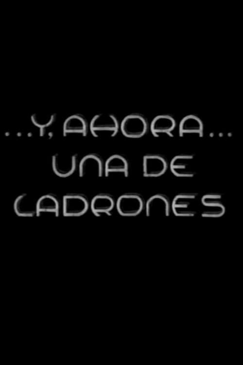 Poster for Y, ahora, una de ladrones