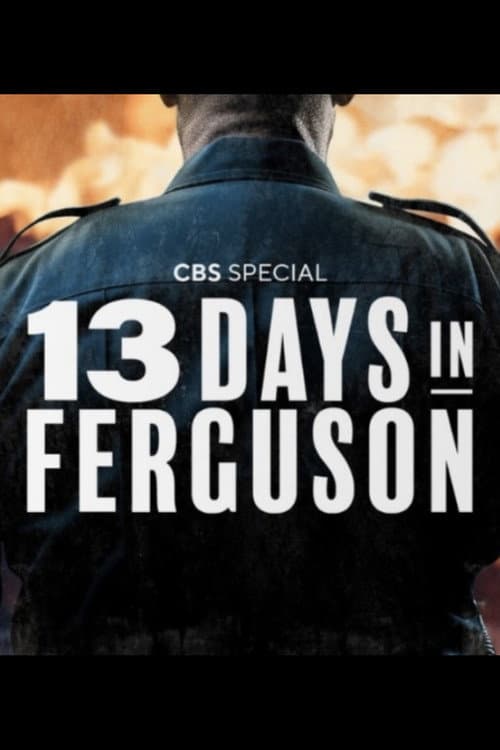 Poster for 13 Days in Ferguson