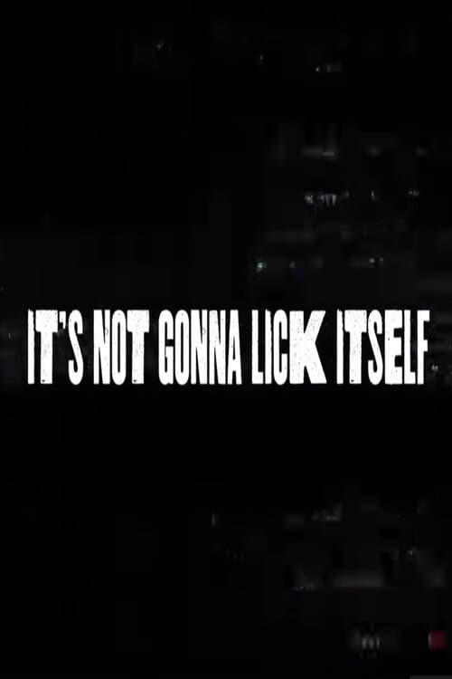 Poster for It's Not Gonna Lick Itself