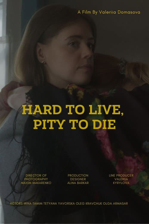 Poster for Hard to live, pity to die