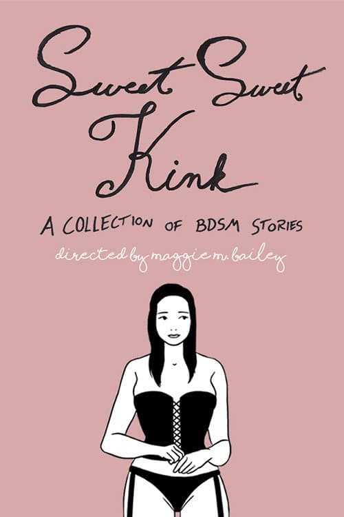 Постер до фільму «Sweet Sweet Kink: A Collection of BDSM Stories»