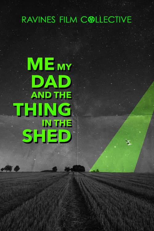 Poster for Me, My Dad, And The Thing In The Shed