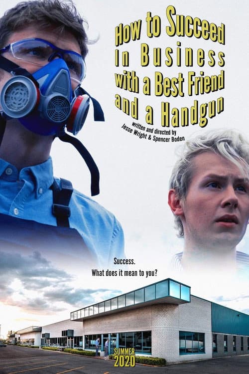 Постер до фільму «How to Succeed In Business with a Best Friend and a Handgun»