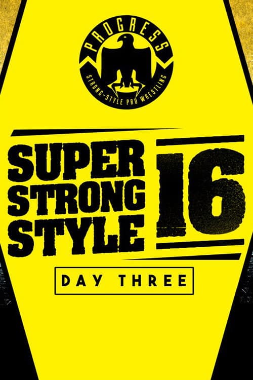 Poster for PROGRESS Chapter 68: Super Strong Style 16 - Day 3