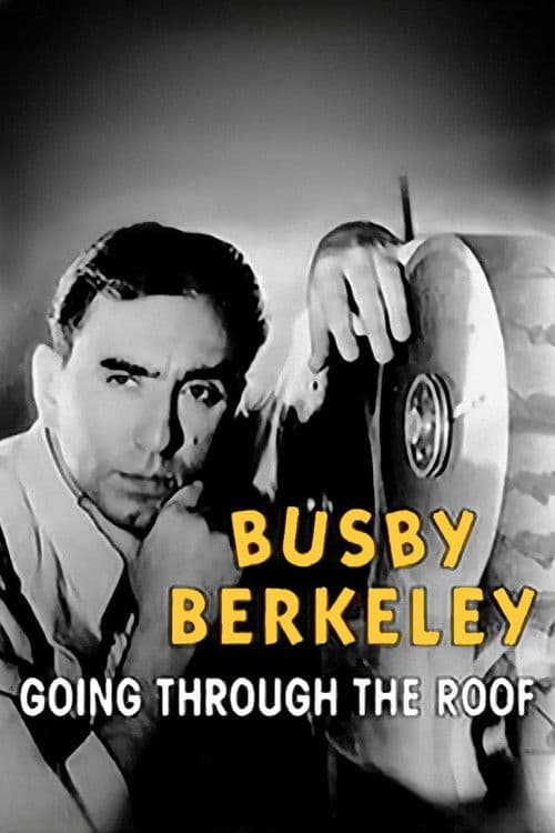 Poster for Busby Berkeley: Going Through the Roof