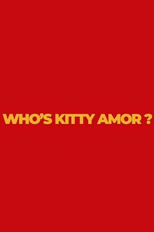 Poster for Who's Kitty Amor?