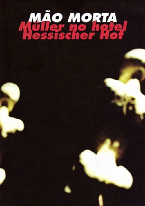 Poster for Mão Morta Müller no Hotel Hessischer Hof