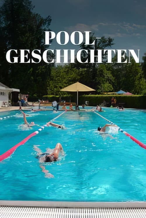 Poster for Poolgeschichten - Der Traum vom kühlen Nass