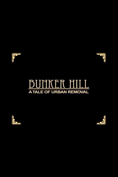 Poster for Bunker Hill: A Tale of Urban Removal