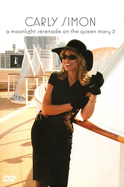 Постер до фільму «Carly Simon - A Moonlight Serenade On The Queen Mary 2»