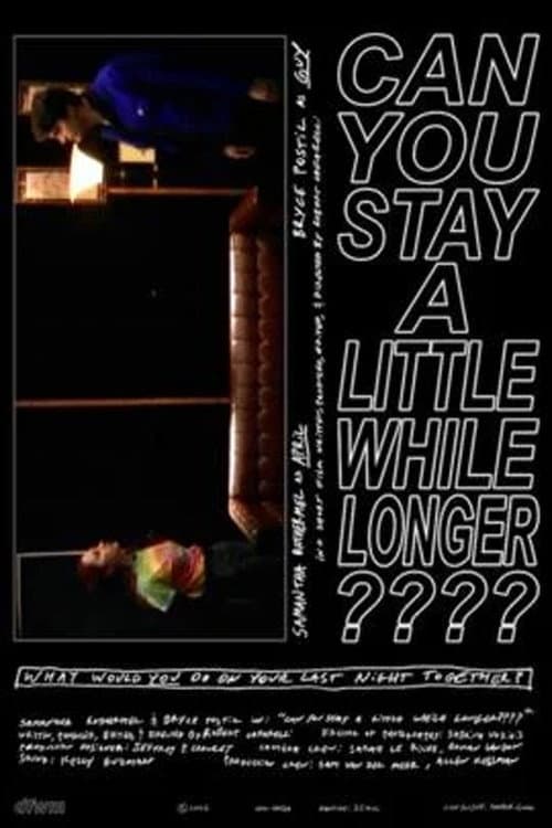 Poster for Can You Stay a Little While Longer????