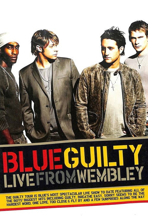 Poster for Blue: Guilty - Live From Wembley