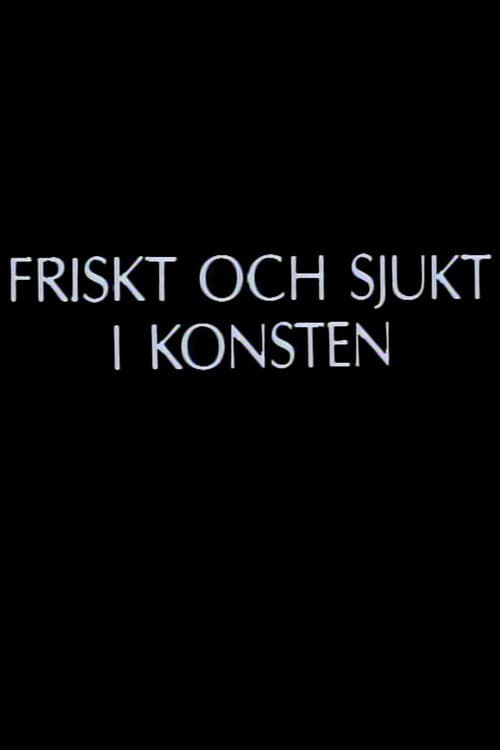 Poster for Friskt och sjukt i konsten