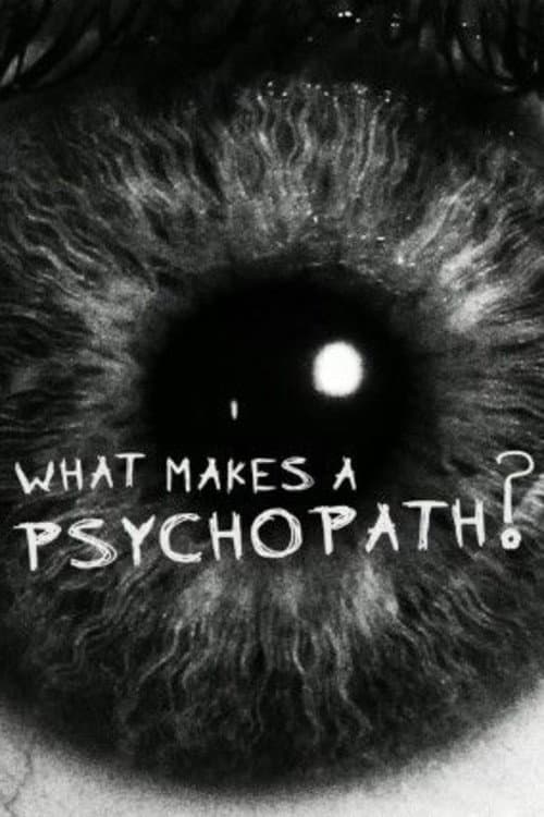 Poster for What Makes a Psychopath?